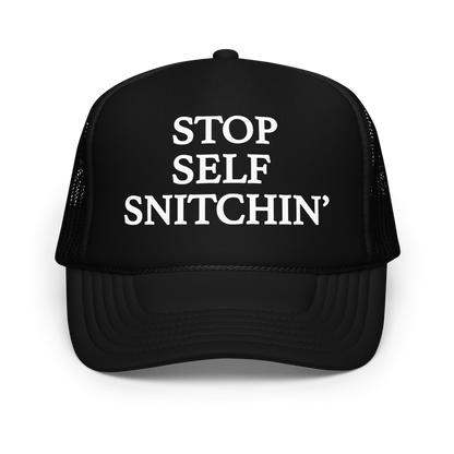 Stop Self Snitchin’ Trucker Hat