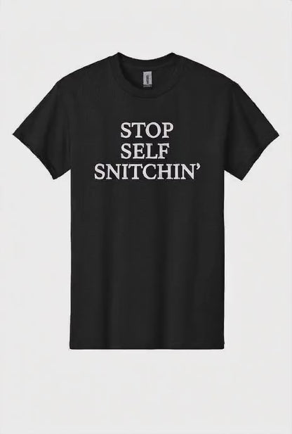 Thee Stop Self Snitchin’ T-Shirt